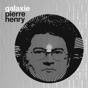 Galaxie Pierre Henry - Pierre Henry