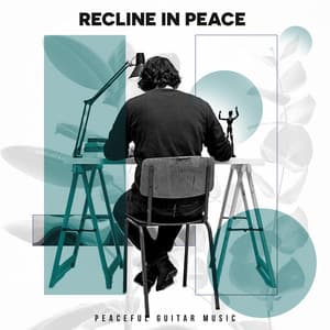 Recline in Peace - Peaceful Guitar Music