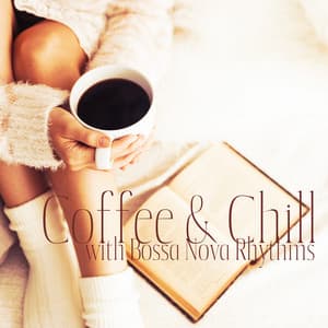 Coffee & Chill with Bossa Nova Rhythms - Summertime Music Paradise