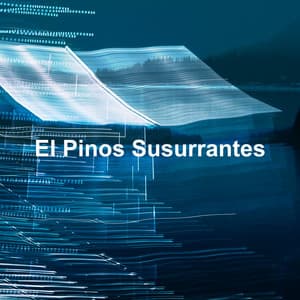 El Pinos Susurrantes - Musica para Bebes
