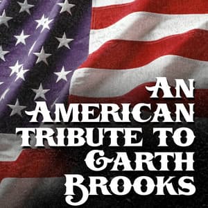 An American Tribute to Garth Brooks - Modern Country Heroes