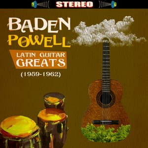 Latin Guitar Greats - Baden Powell