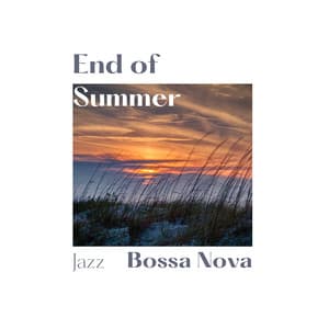 End of Summer - Jazz Bossa Nova
