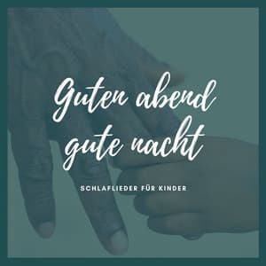 Guten abend gute nacht: schlaflieder für kinder - Entspannungsmusik Universe