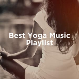 Best Yoga Music Playlist - Musique de Relaxation