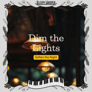 Dim the Lights, Soften the Night - Sleepy Whisper