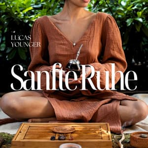 Sanfte Ruhe: Der Weg zur Stille - Lucas Younger