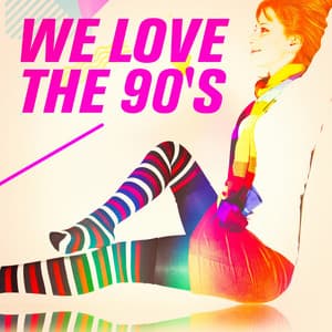We Love the 90's - 90s Maniacs