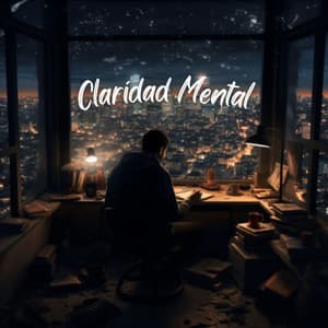 Claridad Mental - Para la concentración