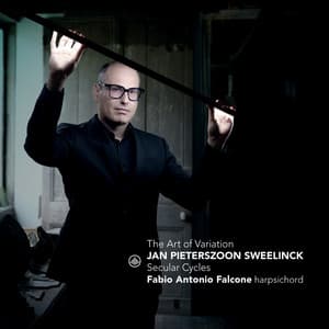 The Art of Variation - Secular Cycles - Jan Pieterszoon Sweelinck