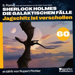 Jagschitz ist verschollen - Sherlock Holmes - Die galaktischen Fälle