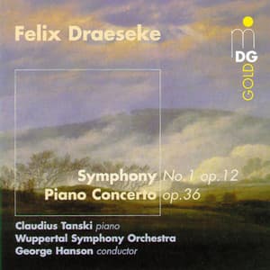 Draeseke: Piano Concerto & Symphony No. 1 - Felix Draeseke