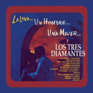La Luna... Un Hombre...Una Mujer...y Los Tres Diamantes - Los Tres Diamantes