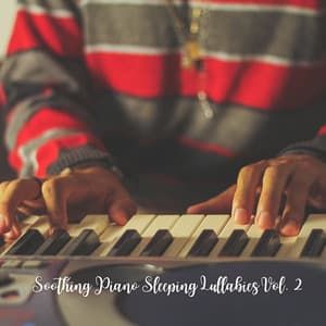 Soothing Piano Sleeping Lullabies Vol. 2 - Bedtime with Classic Lullabies