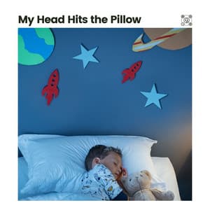 My Head Hits the Pillow - Calm Music For Sleeping