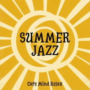 SUMMER JAZZ Cafe Mind Relax - Coffee Shop Music