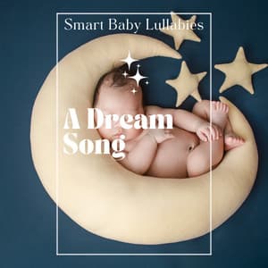 A Dream Song - Smart Baby Lullabies