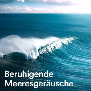 Beruhigende Meeresgeräusche - Entspannungsmusik Meer