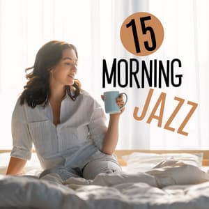 15 Morning Jazz - Relaxing Background Music - Morning Jazz Background Club
