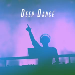 Deep Dance - Dance Hits 2014