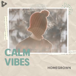 Homegrown - Calm Vibes