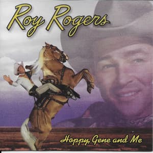 Hoppy, Gene and Me - Roy Rogers