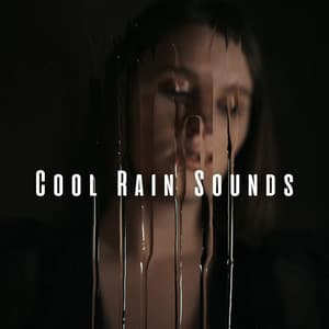 Cool Rain Sounds - Relaxing Rain Sounds