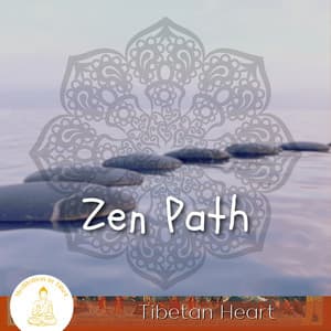 Zen Path, Tibetan Heart - Meditation in Tibet