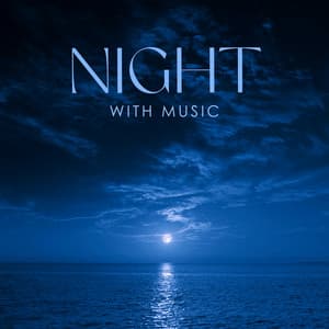 Night With Music - Ambient Music For Sleep - Deep Sleep Relaxation Universe
