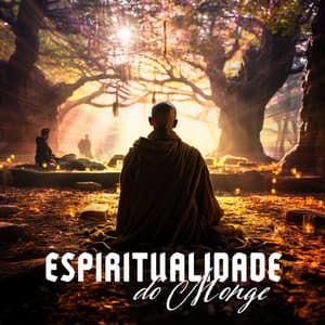 Espiritualidade do Monge: Coro Tibetano Calmo, Seu Espaço para Meditação Calma - Academia de Meditação Buddha