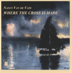 Van de Vate: Where the Cross is Made - Nancy Van de Vate