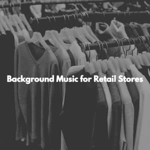 Background Music for Retail Stores - Música Alegre para Cafe