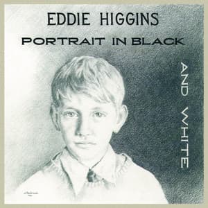 Portrait In Black And White - Eddie Higgins