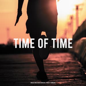 TIME OF TIME - Musica Para Hacer Ejercicio, Fitness y Gimnasio