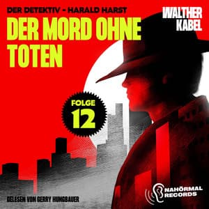 Der Mord ohne Toten - Der Detektiv-Harald Harst