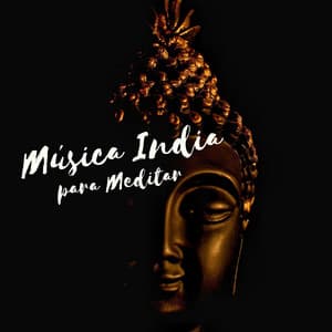 Música India para Meditar: El Mejor Ambiente para una Meditación Espiritual y Trascendental - Meditando