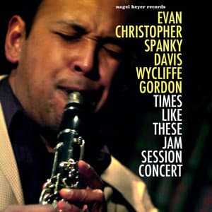 Times Like These - Jam Session Concert - Evan Christopher