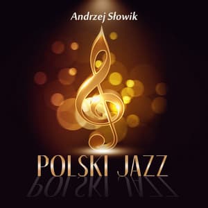 Polski Jazz - Andrzej Słowik