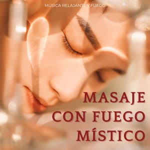 Masaje Con Fuego Místico: Música Relajante Y Fuego - Súper Naturales
