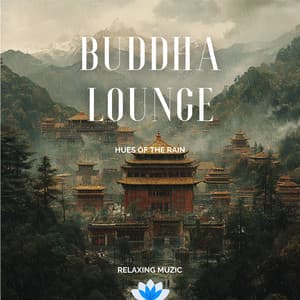 Buddha Lounge Hues of the Rain - Relaxing Muzic