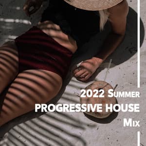 2022 Summer Progressive House Mix - Deep House Lounge