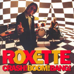 Crash! Boom! Bang! - Roxette