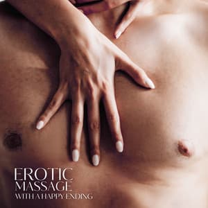 Erotic Massage with a Happy Ending - Tantric Love Methods