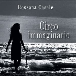 Circo Immaginario - Rossana Casale