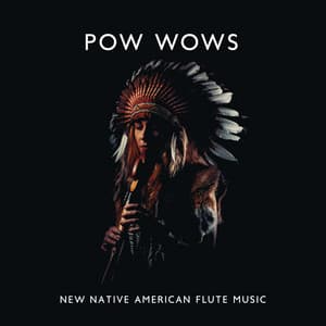 Pow Wows – New Native American Flute Music - Soothing Flute Melody