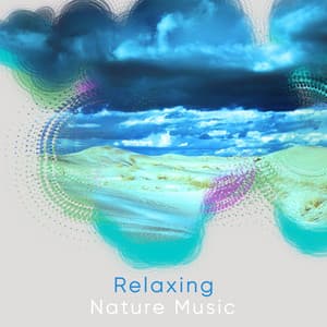 Relaxing Nature Music - Relaxing Nature Music