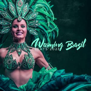 Warming Brazil Beats 2023 - Cuban Latin Collection