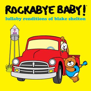 Lullaby Renditions of Blake Shelton - Rockabye Baby!