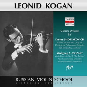 Shostakovich: Violin Concerto No. 1 in A Minor, Op. 77 - Mozart: Violin Concerto No. 5 in A Major, K. 219 “Turkish” - Leonid Kogan