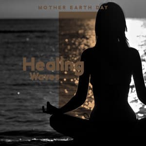 Mother Earth Day: Healing Waves Meditation Relaxation - Nature Medicine - Ocean Beach Waves Consort